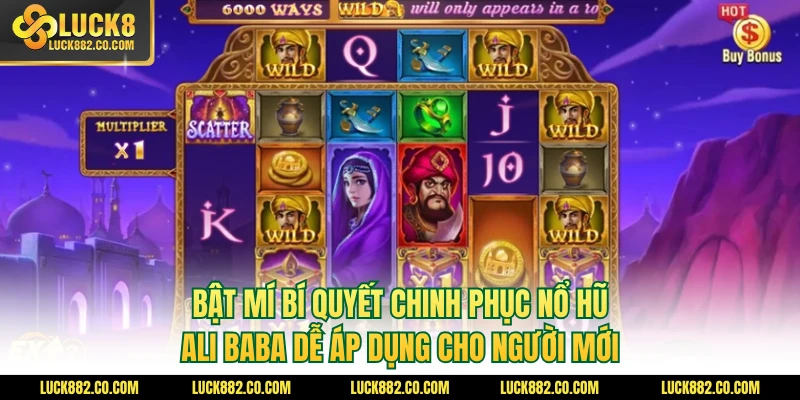 Bật mí bí quyết chinh phục nổ hũ Ali Baba dễ áp dụng cho người mới