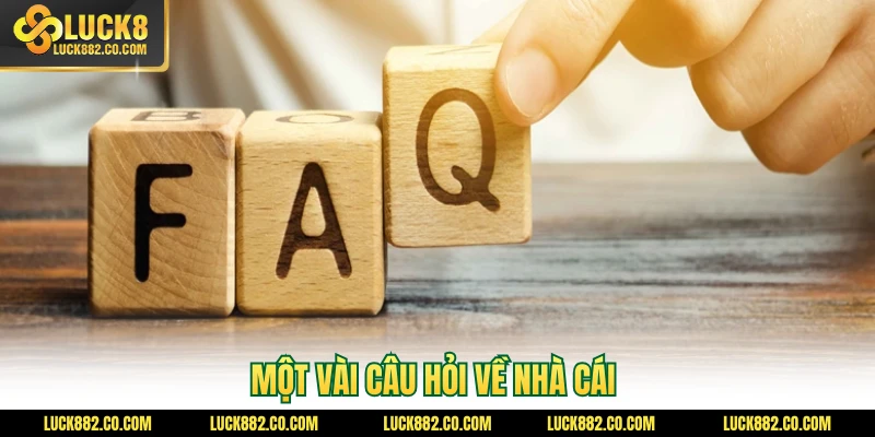 Một vài câu hỏi về nhà cái