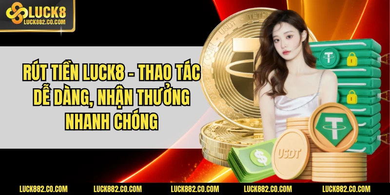 RÚt tiền luck8