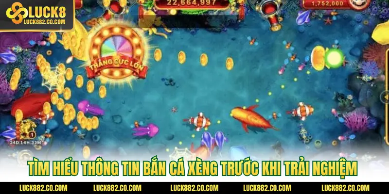 Tìm hiểu thông tin bắn cá xèng trước khi trải nghiệm