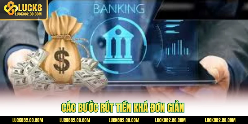 Các bước rút tiền khá đơn giản