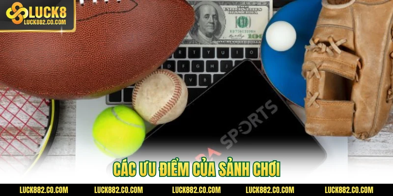 Các ưu điểm của sảnh chơi