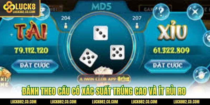 Đánh theo cầu có xác suất trúng cao và ít rủi ro